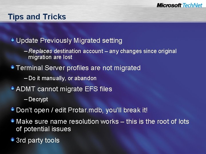 Tips and Tricks Update Previously Migrated setting – Replaces destination account – any changes