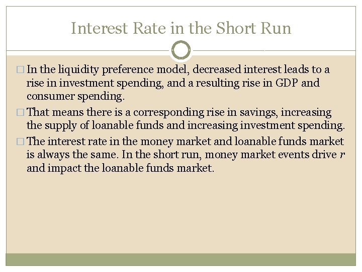 Interest Rate in the Short Run � In the liquidity preference model, decreased interest