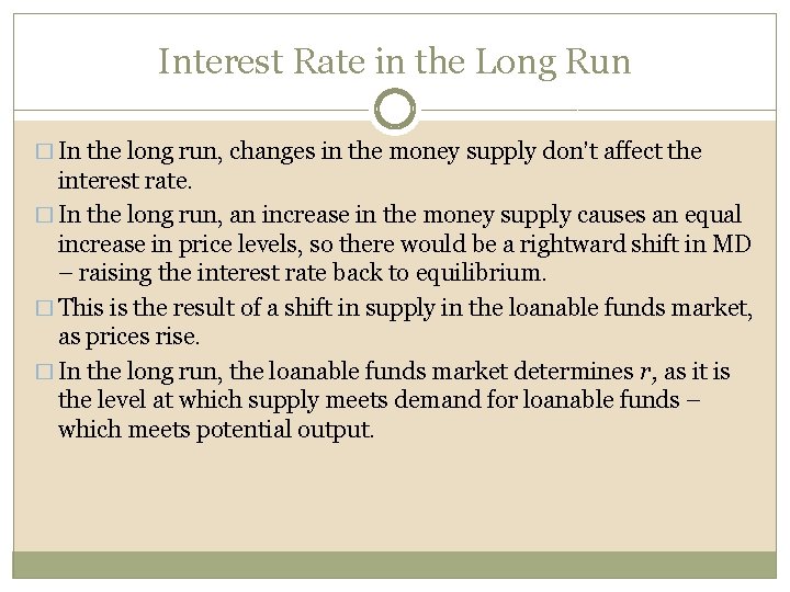 Interest Rate in the Long Run � In the long run, changes in the