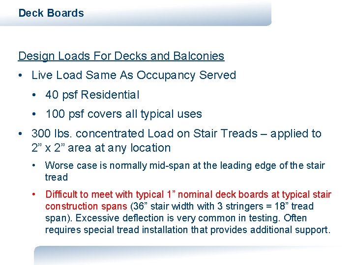 Deck Boards Design Loads For Decks and Balconies • Live Load Same As Occupancy