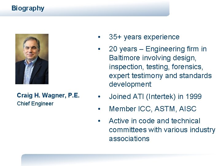 Biography Craig H. Wagner, P. E. Chief Engineer • 35+ years experience • 20