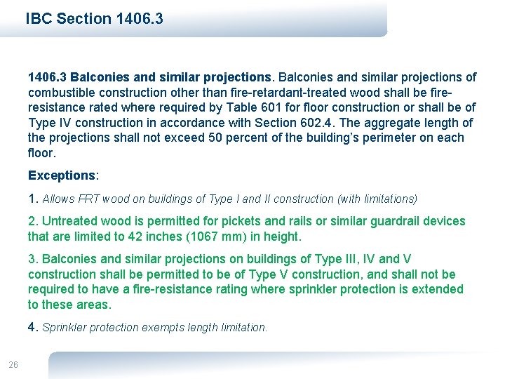 IBC Section 1406. 3 Balconies and similar projections of combustible construction other than fire-retardant-treated