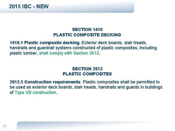 2015 IBC - NEW SECTION 1410 PLASTIC COMPOSITE DECKING 1410. 1 Plastic composite decking.