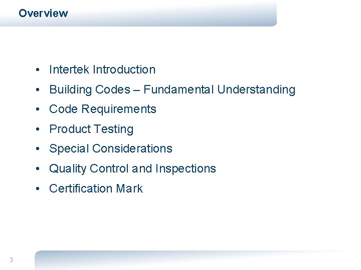 Overview • Intertek Introduction • Building Codes – Fundamental Understanding • Code Requirements •