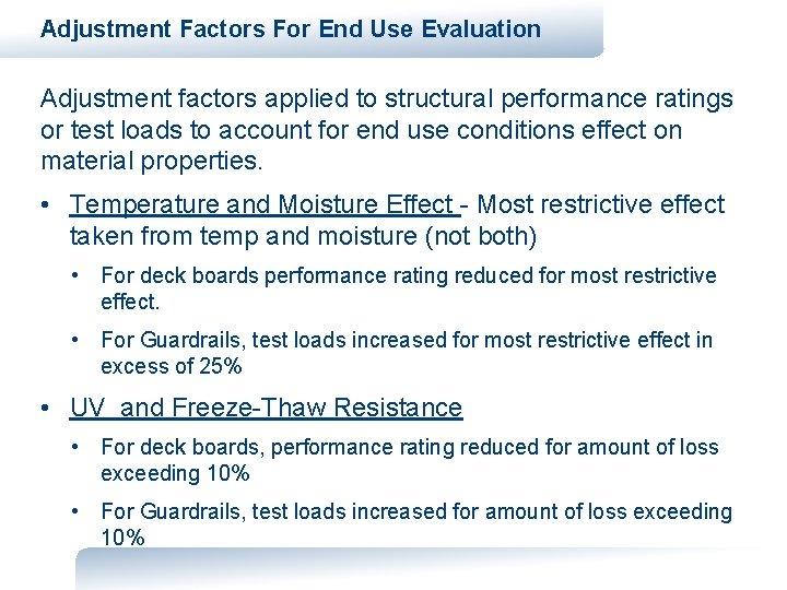 Adjustment Factors For End Use Evaluation Adjustment factors applied to structural performance ratings or