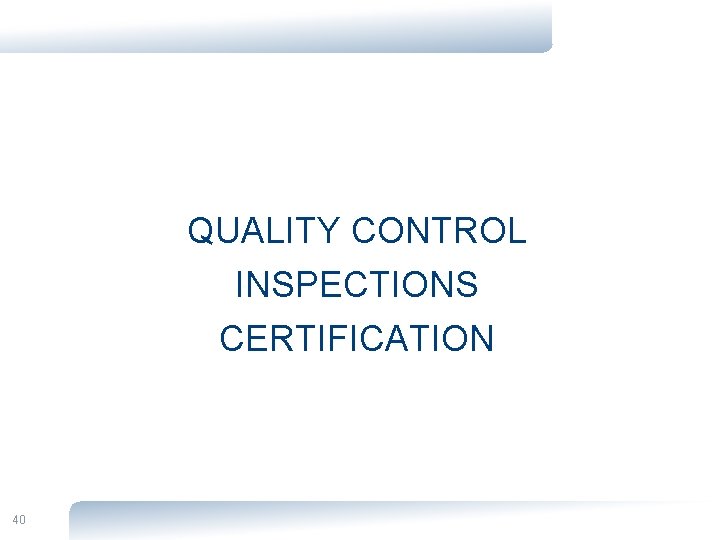 QUALITY CONTROL INSPECTIONS CERTIFICATION 40 