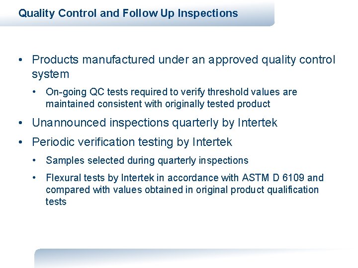 Quality Control and Follow Up Inspections • Products manufactured under an approved quality control