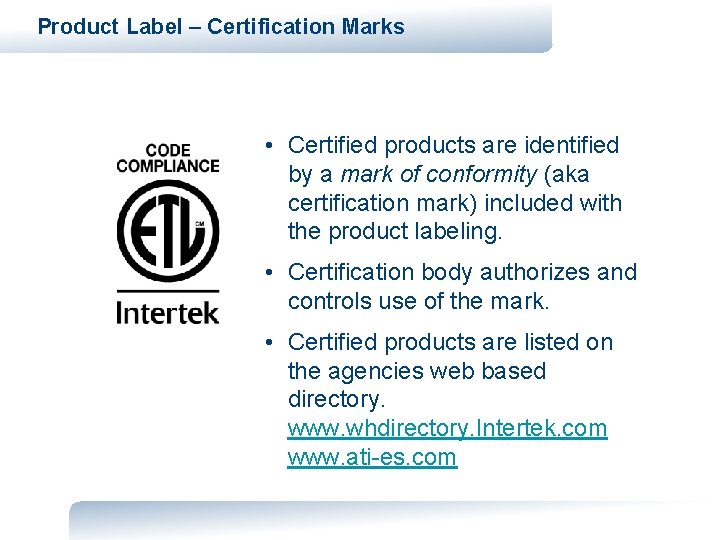 Product Label – Certification Marks • Certified products are identified by a mark of