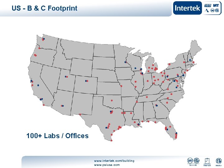 US - B & C Footprint 100+ Labs / Offices www. intertek. com/building www.