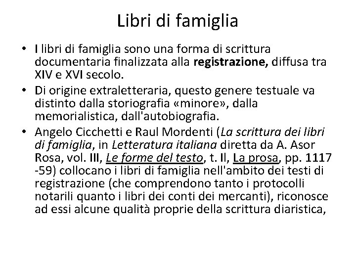 Libri di famiglia • I libri di famiglia sono una forma di scrittura documentaria