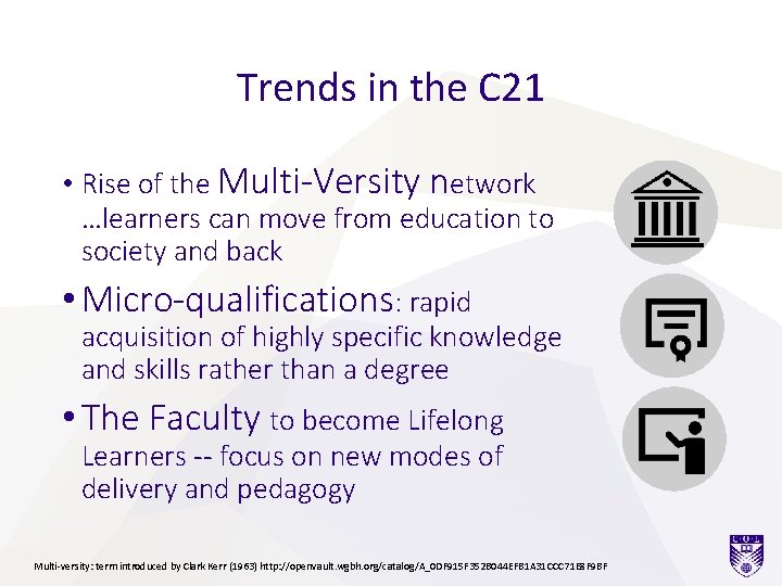 Trends in the C 21 • Rise of the Multi-Versity network …learners can move