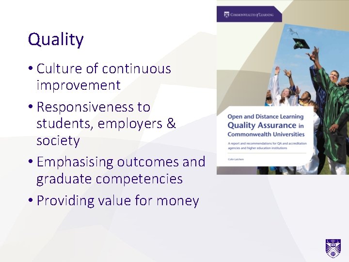 Quality • Culture of continuous improvement • Responsiveness to students, employers & society •