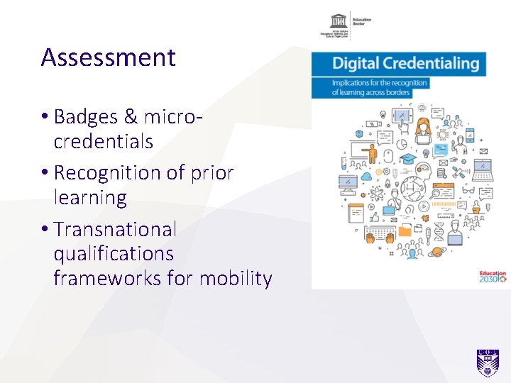 Assessment • Badges & microcredentials • Recognition of prior learning • Transnational qualifications frameworks