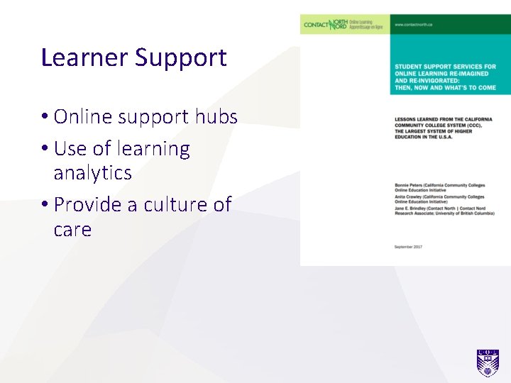 Learner Support • Online support hubs • Use of learning analytics • Provide a