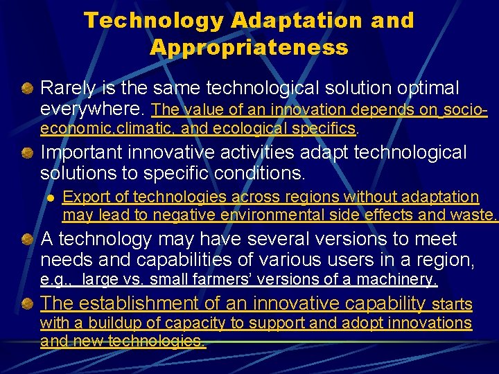 Technology Adaptation and Appropriateness Rarely is the same technological solution optimal everywhere. The value