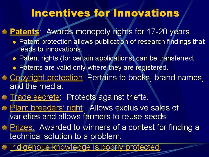 Incentives for Innovations Patents: Awards monopoly rights for 17 -20 years. l l l