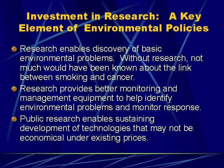 Investment in Research: A Key Element of Environmental Policies Research enables discovery of basic