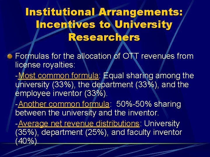 Institutional Arrangements: Incentives to University Researchers Formulas for the allocation of OTT revenues from