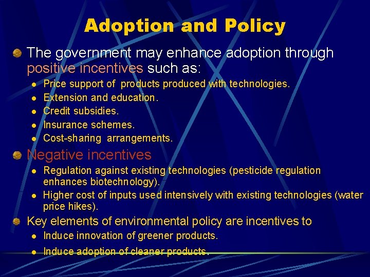Adoption and Policy The government may enhance adoption through positive incentives such as: l