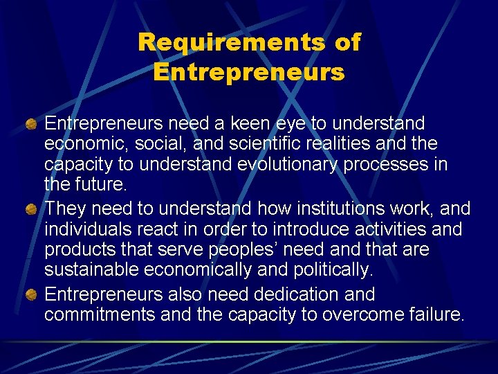 Requirements of Entrepreneurs need a keen eye to understand economic, social, and scientific realities