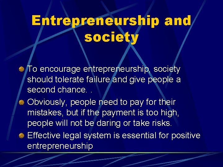 Entrepreneurship and society To encourage entrepreneurship, society should tolerate failure and give people a