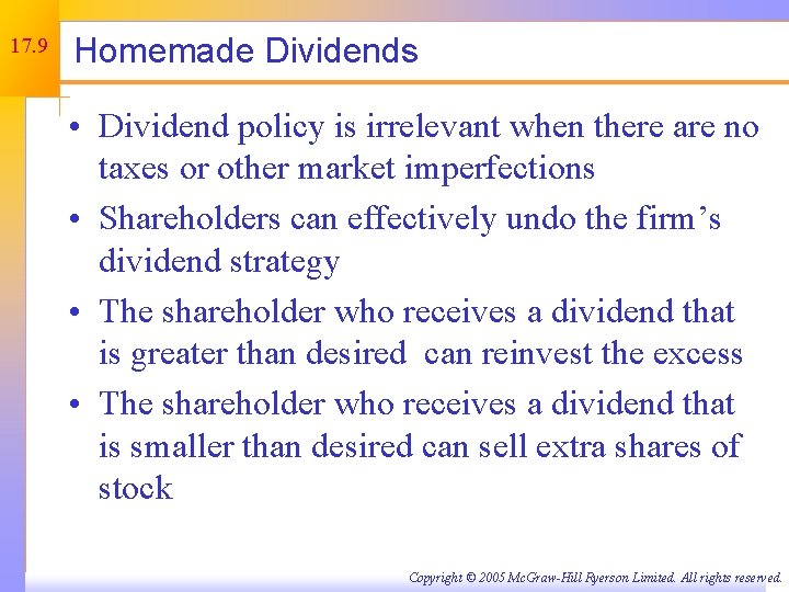 17. 9 Homemade Dividends • Dividend policy is irrelevant when there are no taxes