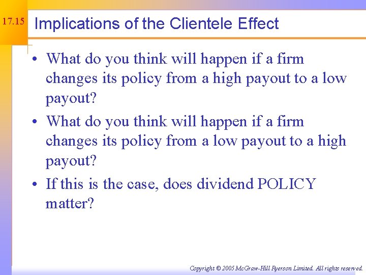 17. 15 Implications of the Clientele Effect • What do you think will happen