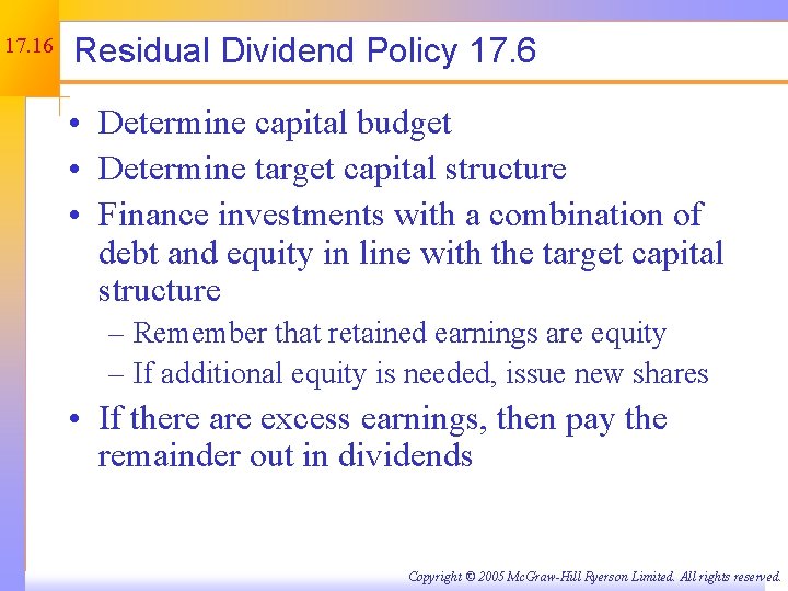17. 16 Residual Dividend Policy 17. 6 • Determine capital budget • Determine target