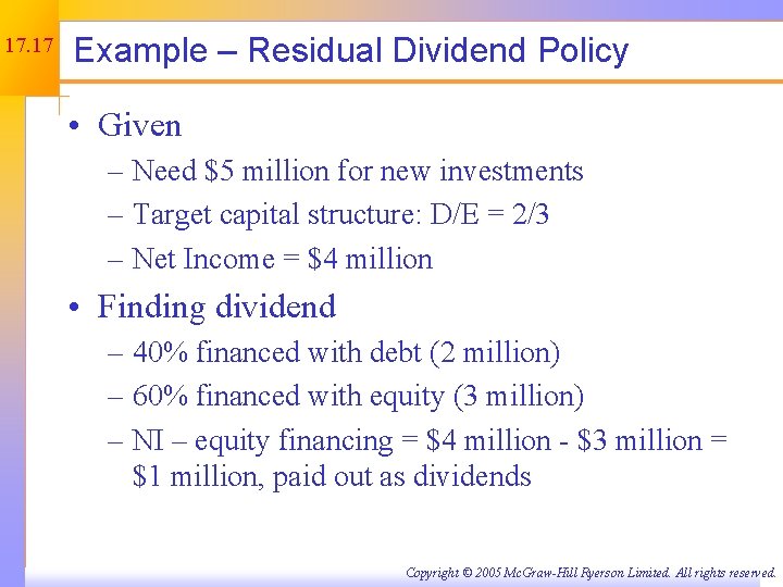 17. 17 Example – Residual Dividend Policy • Given – Need $5 million for
