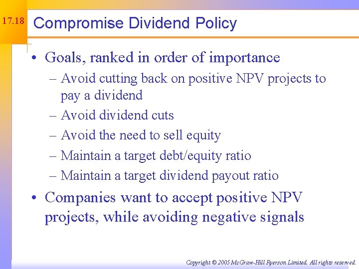 17. 18 Compromise Dividend Policy • Goals, ranked in order of importance – Avoid