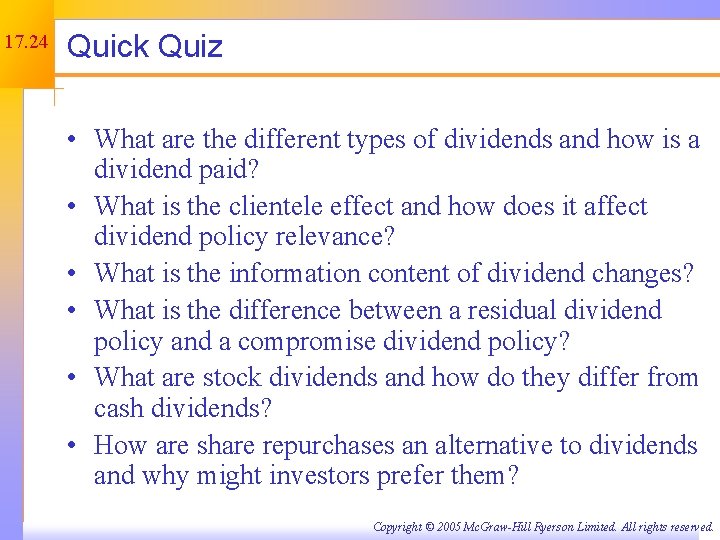 17. 24 Quick Quiz • What are the different types of dividends and how