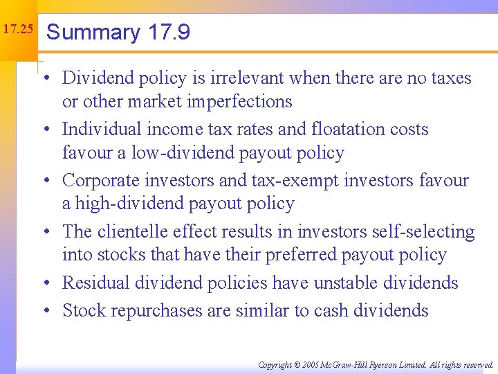 17. 25 Summary 17. 9 • Dividend policy is irrelevant when there are no