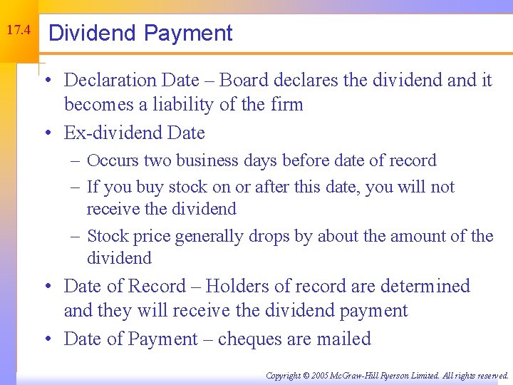 17. 4 Dividend Payment • Declaration Date – Board declares the dividend and it