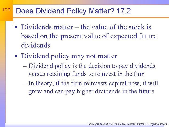 17. 7 Does Dividend Policy Matter? 17. 2 • Dividends matter – the value