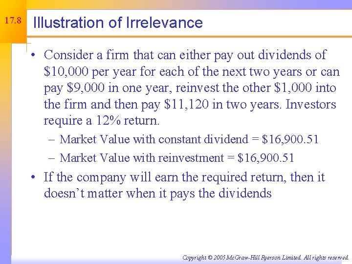 17. 8 Illustration of Irrelevance • Consider a firm that can either pay out