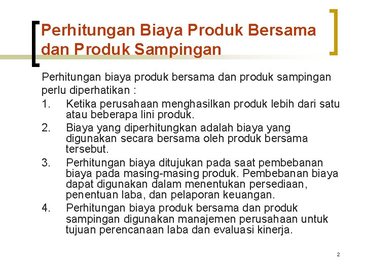 Perhitungan Biaya Produk Bersama dan Produk Sampingan Perhitungan biaya produk bersama dan produk sampingan Perhitungan Biaya Produk Bersama dan Produk Sampingan Perhitungan biaya produk bersama dan produk sampingan