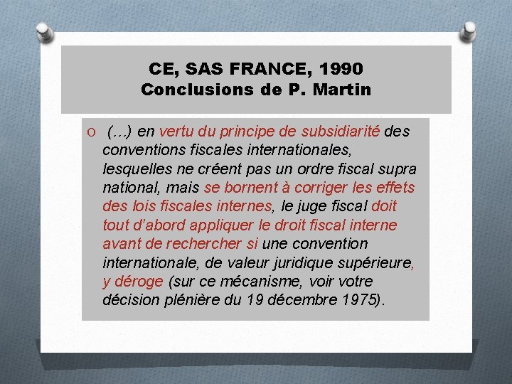 CE, SAS FRANCE, 1990 Conclusions de P. Martin O (…) en vertu du principe