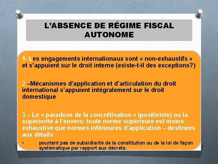 L’ABSENCE DE RÉGIME FISCAL AUTONOME 1 - Les engagements internationaux sont « non-exhaustifs »