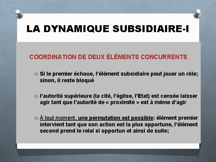LA DYNAMIQUE SUBSIDIAIRE-I COORDINATION DE DEUX ÉLÉMENTS CONCURRENTS O Si le premier échoue, l’élément