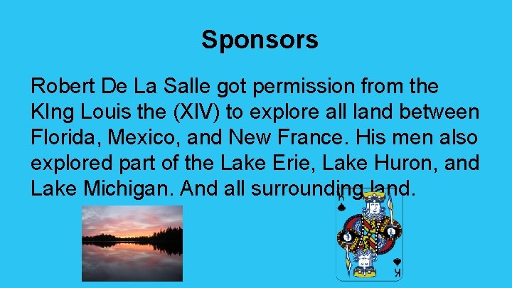 Sponsors Robert De La Salle got permission from the KIng Louis the (Xl. V) Sponsors Robert De La Salle got permission from the KIng Louis the (Xl. V)