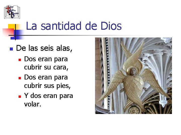 La santidad de Dios n De las seis alas, n n n Dos eran