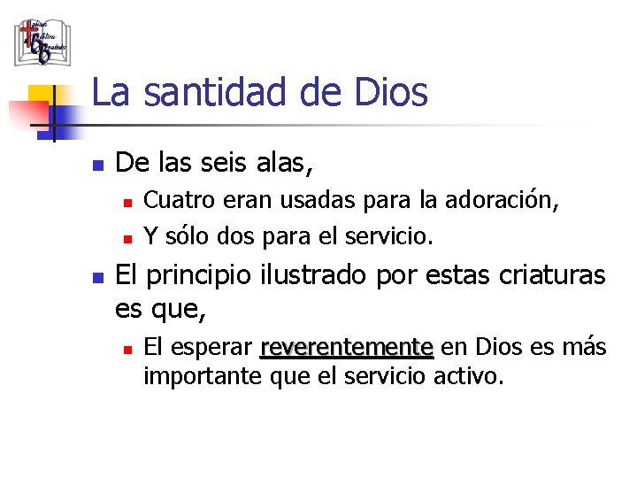 La santidad de Dios n De las seis alas, n n n Cuatro eran