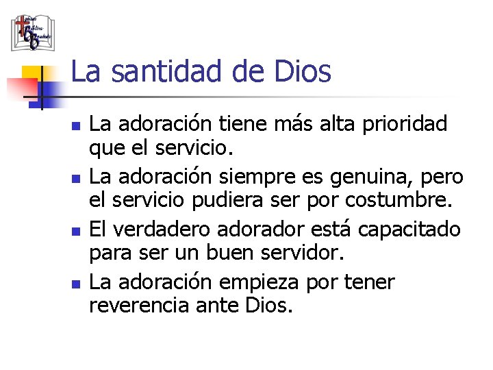 La santidad de Dios n n La adoración tiene más alta prioridad que el