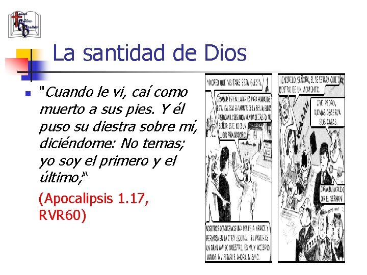 La santidad de Dios n "Cuando le vi, caí como muerto a sus pies.