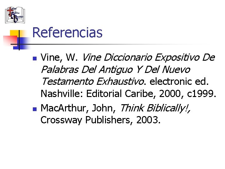 Referencias n Vine, W. Vine Diccionario Expositivo De Palabras Del Antiguo Y Del Nuevo