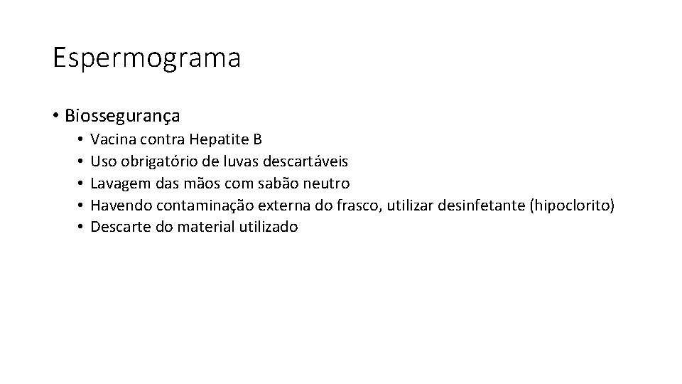 Espermograma • Biossegurança • • • Vacina contra Hepatite B Uso obrigatório de luvas