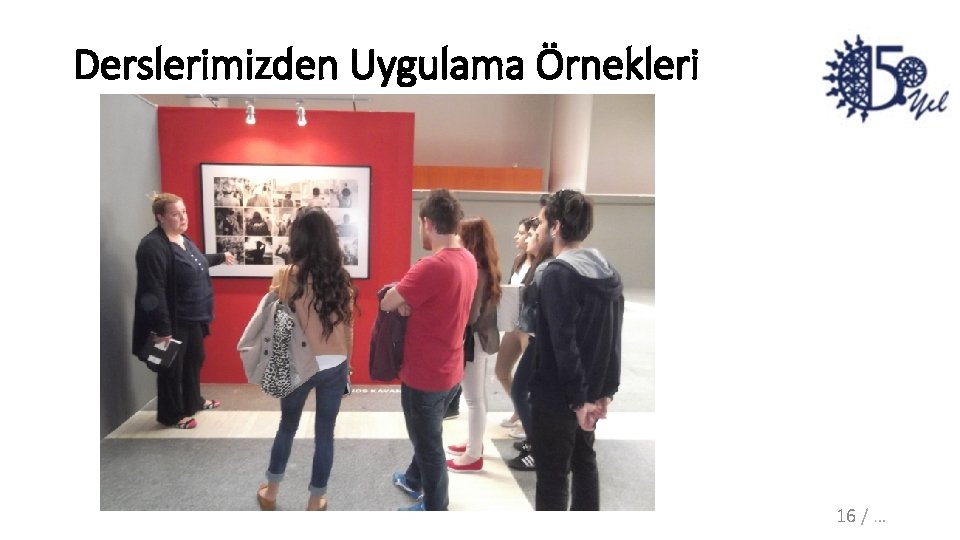 Derslerimizden Uygulama Örnekleri 16 / … 
