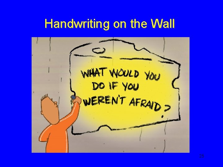 Handwriting on the Wall 25 