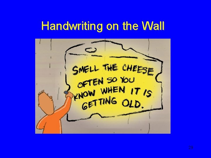 Handwriting on the Wall 29 