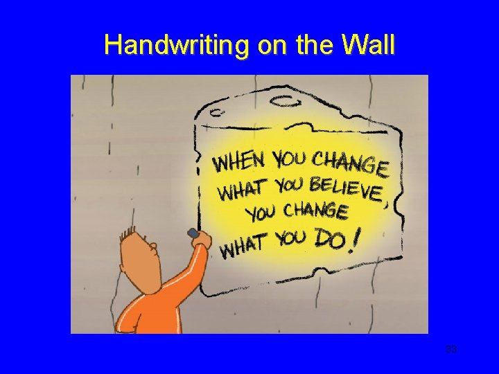 Handwriting on the Wall 33 